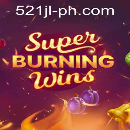 Discover the Exciting World of SuperBurningWins Amidst the Buzz of 521 jl